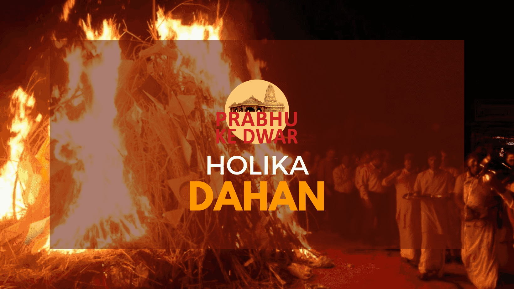 Holika Dahan: Time for Celebration and Tradition
