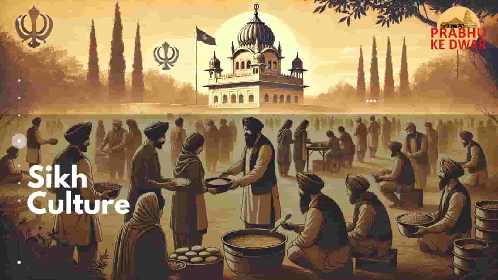 Sikh Culture and Seva: A Tradition of Service and Compassion